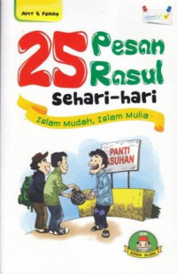 25 Pesan Rasul Sehari-hari: Islam Mudah, Islam Mulia