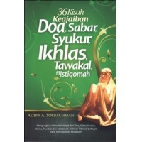 36 Kisah Keajaiban Doa, Sabar, Syukur, Ikhlas, Tawakal & Istiqomah.