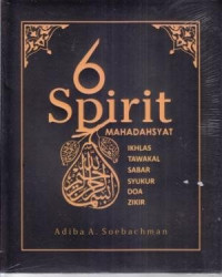 6 Spirit Mahadahsyat: Ikhlas, Tawakal, Sabar, Syukur, Doa, Zikir