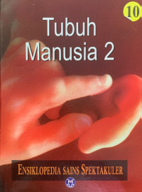 Ensiklopedia Sains Spektakuler: Tubuh Manusia 2