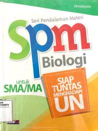 Seri Pendalaman Materi (SPM) Biologi untuk SMA/MA