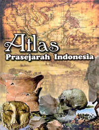 Atlas Prasejarah Indonesia