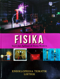 Fisika - Teori dan Aplikasi di Dunia Modern: Ensiklopedia Tematik Listrik