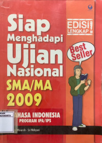 Siap Menghadapi Ujian Nasional 2009 Bahasa Indonesia SMA/MA Program IPA/IPS