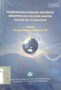 Pemberdayaan Bahasa Indonesia Memperkukuh Budaya Bangsa Dalam Era Globalisasi