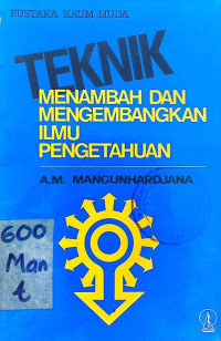 Teknik Menambah dan Mengembangkan Ilmu Pengetahuan