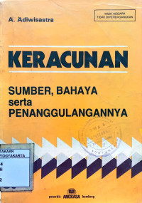 Keracunan: Sumber, Bahaya serta Penanggulangannya