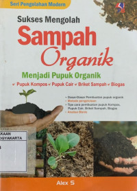 Sukses Mengelola Sampah Organik Menjadi Pupuk Organik