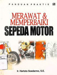 Panduan Praktis Merawat dan Memperbaiki Sepeda Motor