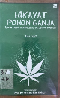 Hikayat Pohon Ganja: 12000 Tahun Menyuburkan Peradaban Manusia