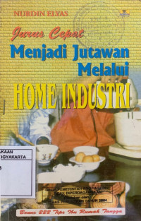 Jurus Cepat Menjadi Jutawan Melalui Home Industri