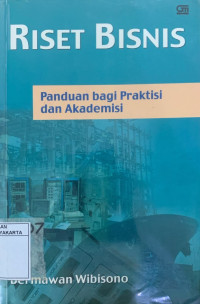 Riset Bisnis Panduan bagi Praktisi dan Akademisi