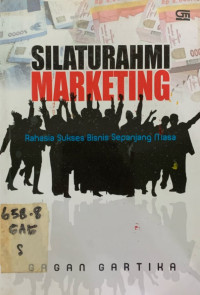 Silaturahmi Marketing: Rahasia Sukses Bisnis Sepanjang Masa