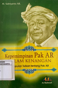 Kepemimpinan Pak AR dalam Kenangan: Kumpulan Tulisan tentang Pak AR