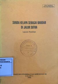 Sunda Kelapa Sebagai Bandar di Jalur Sutra: Laporan Penelitian