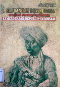 Perjuangan Dipanegara Menjiwai Semangat Pahlawan Kemerdekaan Republik Indonesia