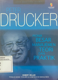 Peter drucker: pionir besar manajemen teori dan praktik