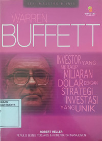 Warren buffett : investor yang meraup miliaran dolar dengan strategi investasi yang unik