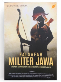 Falsafah Militer Jawa: Praktik Kemiliteran ala Kerajaan-Kerajaan Jawa