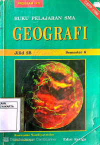 Geografi SMA Jilid 2B smt 6: KURIKULUM YANG DISEMPURNAKAN 1984, GBPP 1988