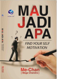 Mau Jadi Apa? -- Find Yourself Motivation