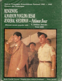 Mengenang Almarhum: Panglima Besar jenderal Soedirman Pahlawan Besar