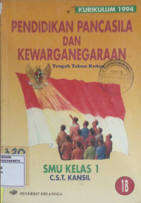 Pendidikan Pancasila dan Kewarganegaraan Jilid 1B untuk Sekolah Menengah Umum Kelas 1