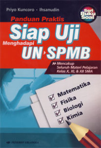 Panduan Praktis Siap Uji Menghadapi UN dan SPMB