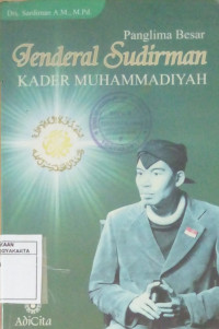 Panglima Besar Jenderal Sudirman Kader Muhammadiyah