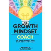 The Growth Mindset Coach - Seni Mengajar Pola Berpikir Tumbuh Agar Murid Berprestasi Tanpa Batas