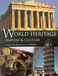 World Heritage Nature & Culture Under The Protection of UNESCO Volume 8: Eropa Tengah & Eropa Selatan