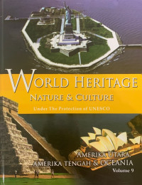 World Heritage Nature & Culture Under The Protection of UNESCO Volume 9: Amerika Utara, Amerika Tengah & Oceania