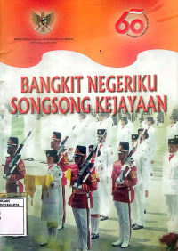 Bangkit Negeriku Songsong Kejayaan