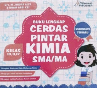 Buku lengkap cerdas pintar kimia SMA/MA kelas 10,11,12