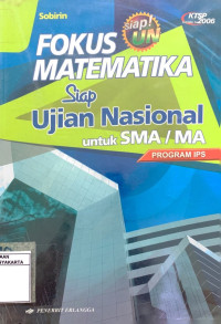 Fokus Matematika Siap Ujian Nasional untuk SMA/MA Program IPS