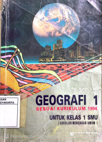 Geografi 1 Sesuai Kurikulum 1994, Untuk Kelas 1 SMU