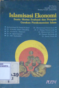 Islamisasi Ekonomi: Suatu Sketsa Evaluasi dan Prospek Gerakan Perekonomian Islam