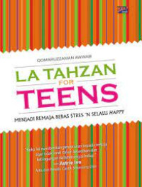 La Tahzn for Teens: Menjadi Remaja Bebas Stres 'N Selalu Happy