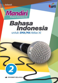 Mandiri Bahasa Indonesia untuk SMA/MA Kelas XI