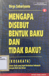 Mengapa Disebut Bentuk Baku dan Tidak Baku? (Kosakata) 1