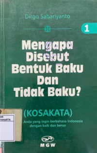 Mengapa Disebut Bentuk Baku dan Tidak Baku? (Kosakata) 1