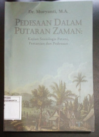 Pedesaan dalam Putaran Zaman: Kajian Sosiologis Petani, Pertanian dan Pedesaan