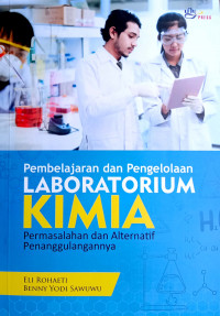 Pembelajaran dan Pengelolaan Laboratorium Kimia: Permasalahan dan Alternatif Penanggulangannya