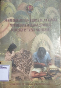 Pemberdayaan Nilai Budaya Dalam Rangka Mewujudkan Keluarga Sejahtera di Daerah Istimewa Yogyakarta
