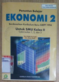 Penuntun Belajar Ekonomi 2 untuk SMU Kelas 2 Caturwulan I, II, dan III Berdasarkan Kurikulum Baru GBPP 1994