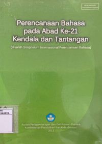 Perencanaan Bahasa pada Abad Ke-21: Kendala dan Tantangan