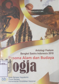 Pesona Alam dan Budaya Jogja: Antologi Feature Bengkel Sastra Indonesia 2010