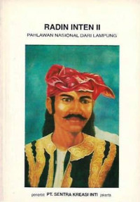 Radin Inten II: Pahlawan Nasional dari Lampung