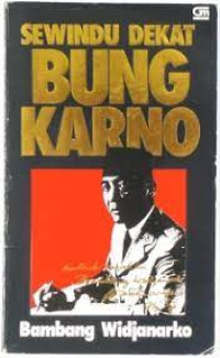 Sewindu Dekat Bung Karno