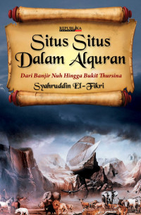 Situs-Situs dalam Alquran: Dari Banjir Nuh Hingga Bukit Thursina